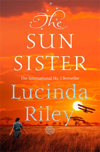 The Sun Sister : The Seven Sisters: Book 6 - Lucinda Riley