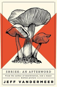 Shriek : An Afterword - Jeff Vandermeer