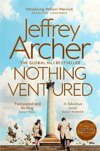 Nothing Ventured : William Warwick : Book 1 - Jeffrey Archer