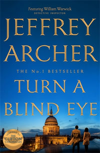 Turn a Blind Eye : William Warwick Book 3 - Jeffrey Archer