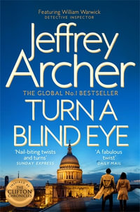 Turn a Blind Eye : William Warwick: Book 3 - Jeffrey Archer