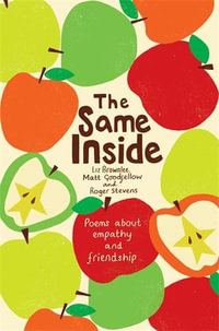 The Same Inside : Poems about Empathy and Friendship - Matt Goodfellow