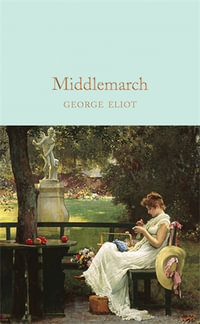 Middlemarch : Macmillan Collector's Library - George Eliot