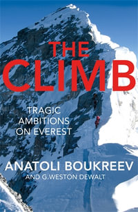 The Climb : Tragic Ambitions on Everest - Anatoli Boukreev