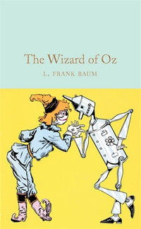 The Wizard of Oz : Macmillan Collector's Library - L. Frank Baum