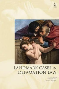Landmark Cases in Defamation Law : Landmark Cases - David Rolph