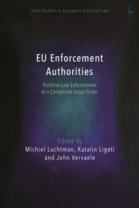EU Enforcement Authorities : Punitive Law Enforcement in a Composite Legal Order - Michiel Luchtman