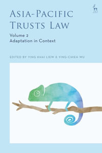 Asia-Pacific Trusts Law, Volume 2 : Adaptation in Context - Ying Khai Liew