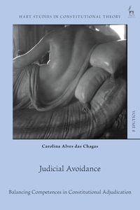 Judicial Avoidance : Balancing Competences in Constitutional Adjudication - Carolina  Alves das Chagas