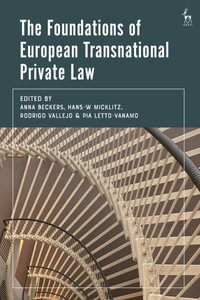 The Foundations of European Transnational Private Law : The Future of Private Law - Anna Beckers