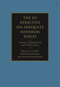 The EU Directive on Adequate Minimum Wages : Context, Commentary and Trajectories - Luca Ratti