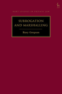 Subrogation and Marshalling : Hart Studies in Private Law - Rory Gregson