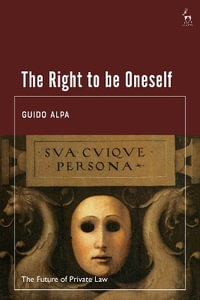 The Right to be Oneself : The Future of Private Law - Guido Alpa