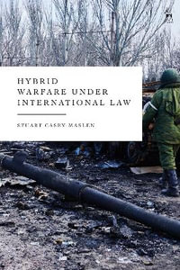 Hybrid Warfare Under International Law - Stuart Casey-Maslen