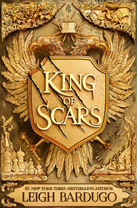 King of Scars : King of Scars: Book 1 - Leigh Bardugo