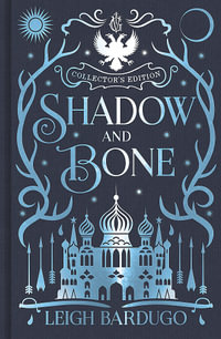 Shadow and Bone : Shadow and Bone Collector's Edition: Book 1 - Leigh Bardugo