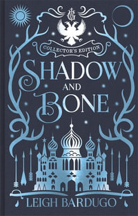 Shadow and Bone : Shadow and Bone Collector's Edition: Book 1 - Leigh Bardugo