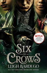 Six of Crows : Netflix Tie-in Edition - Leigh Bardugo