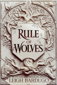 Rule of Wolves : King of Scars : Book 2 - Leigh Bardugo