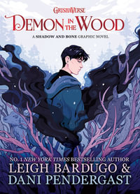 Demon in the Wood : A Shadow and Bone Graphic Novel - Leigh Bardugo