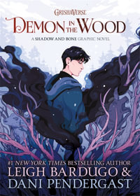 Demon in the Wood : A Shadow and Bone Graphic Novel - Leigh Bardugo