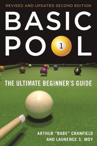 Basic Pool : The Ultimate Beginner's Guide (Revised and Updated) - Arthur "Babe" Cranfield