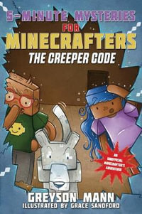 Deciphering the Code : 5-Minute Mysteries for Fans of Creepers - Greyson Mann