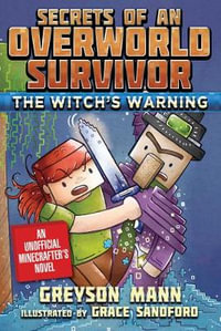 The Witch's Warning : Secrets of an Overworld Survivor, #5 - Greyson Mann