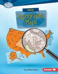 Using Topographic Maps : Searchlight Books - What Do You Know about Maps? - Tracy Nelson Maurer