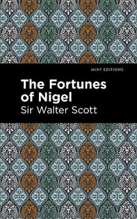 The Fortunes of Nigel : Mint Editions - Walter, Sir Scott