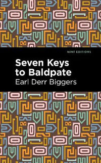 Seven Keys to Baldpate : Mint Editions - Earl Derr Biggers
