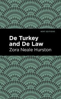 De Turkey and De Law : Mint Editions - Zora Neale Hurston