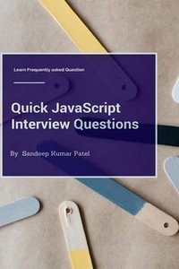 Quick JavaScript Interview Questions : Learn Frequently Asked Questions - Sandeep Kumar Patel