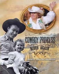Cowboy Princess Rides Again - Cheryl Rogers-Barnett