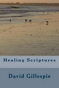 Healing Scriptures - MR David M Gillespie