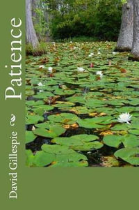 Patience - MR David M Gillespie
