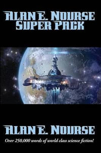 Alan E. Nourse Super Pack : Positronic Super Pack Series - Alane E. Nourse