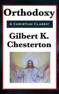 Orthodoxy - G. K. Chesterton