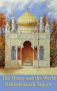 The Home and the World - Rabindranath Tagore