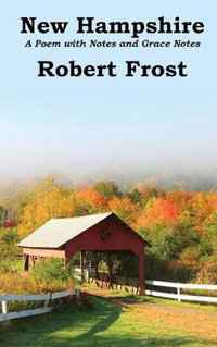 New Hampshire : Poem with Notes and Grace Notes - Robert Frost