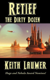 Retief : the Dirty Dozen - Keith Laumer