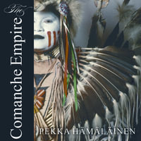The Comanche Empire - Carla Mercer-Meyer