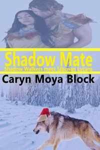 Shadow Mate : Siberian Volkov Pack Romance - Caryn Moya Block
