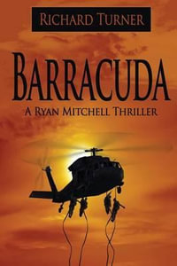 Barracuda : A Ryan Mitchell Thriller - Richard Turner