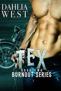 Tex : Burnout - Dahlia West