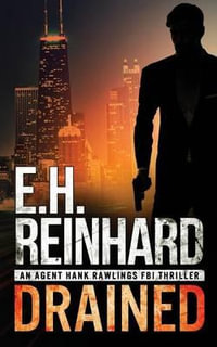 Drained : An Agent Hank Rawlings FBI Thriller Book 1 - E. H. Reinhard