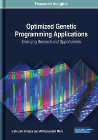 Optimized Genetic Programming Applications : Emerging Research and Opportunities - Bahrudin Hrnjica
