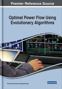 Optimal Power Flow Using Evolutionary Algorithms : Advances in Computer and Electrical Engineering - Provas Kumar Roy