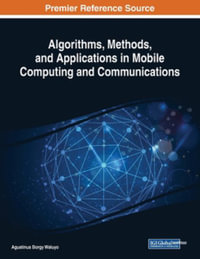 Algorithms, Methods, and Applications in Mobile Computing and Communications - Agustinus Borgy Waluyo