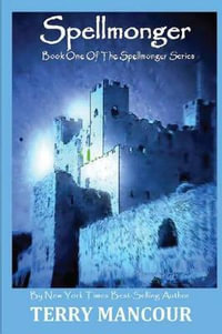 Spellmonger : Book 1 of the Spellmonger Series - MR Terry Lee Mancour